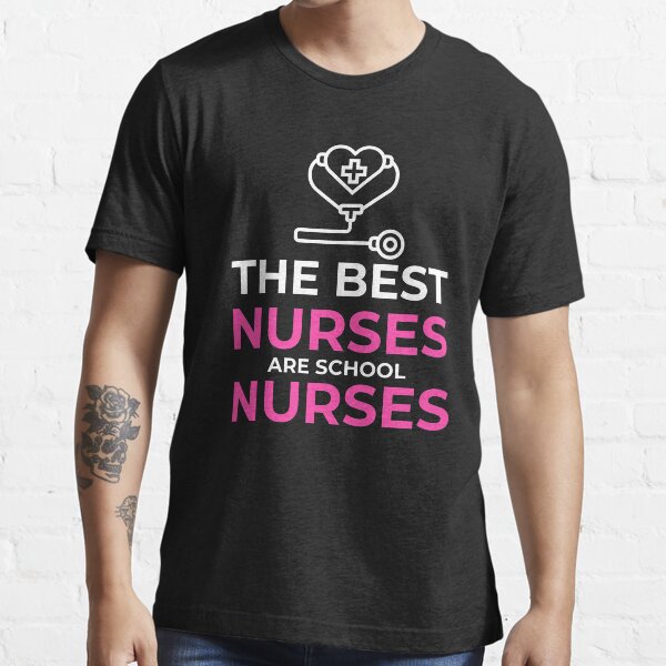 "The best nurses are school nurses" Tshirt by RPHDesigns Redbubble