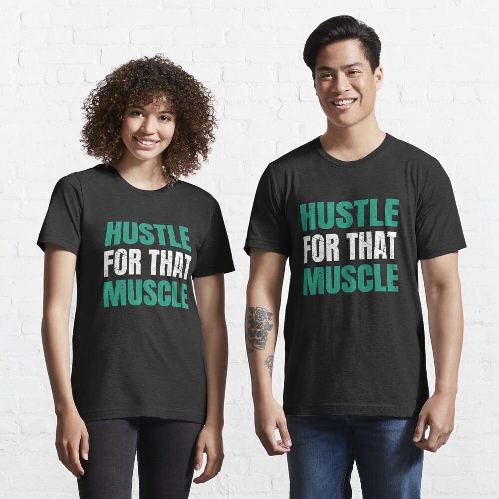 T-shirt essentiel « Hustle For That Muscle - Hustle Muscle»