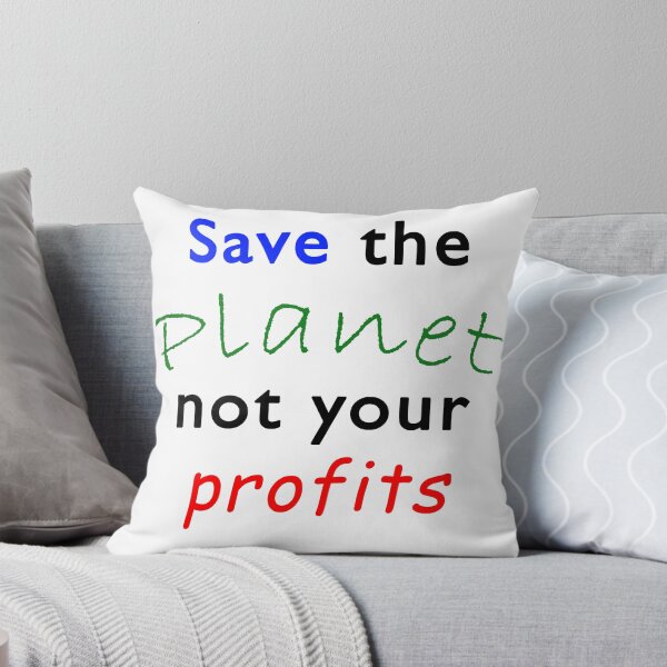 Item preview, Save the Planet not your Profits!  designed and sold by Rainfalling.