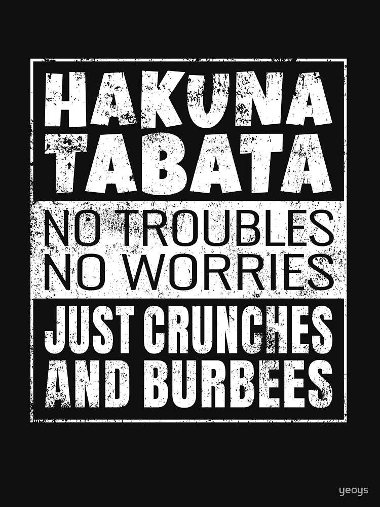 Hakuna Tabata Just Crunches And Burbees - Tabata by yeoys