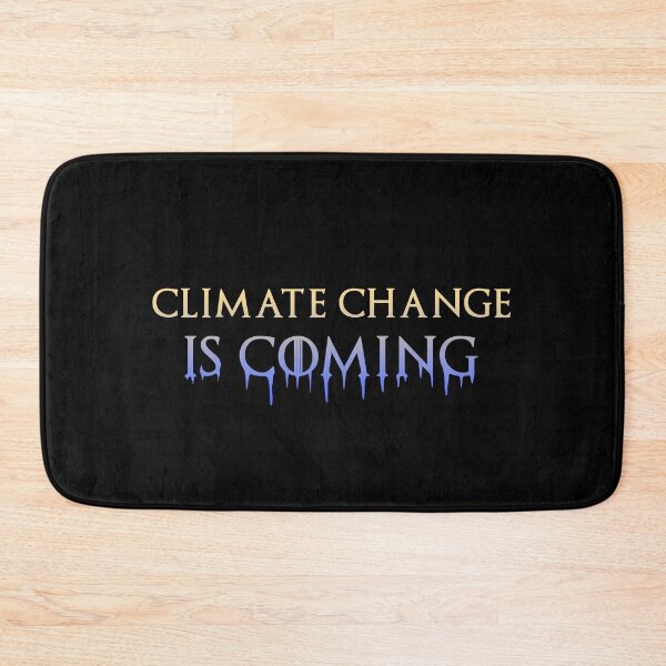 Item preview, Climate Change is Coming designed and sold by markstones.