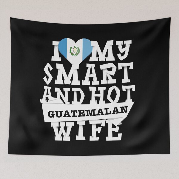 Item preview, I love my smart and hot Guatemalan wife designed and sold by Urosek.
