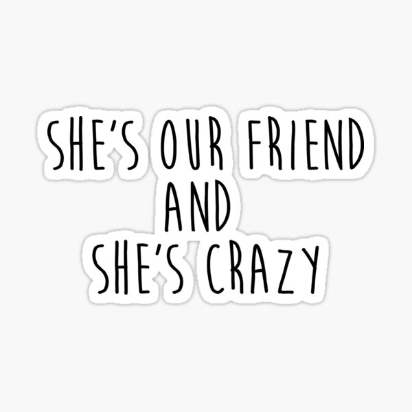 Dustin Henderson Stranger Things She Is Our Friend And She's Crazy Unisex T- Shirt - Teeruto