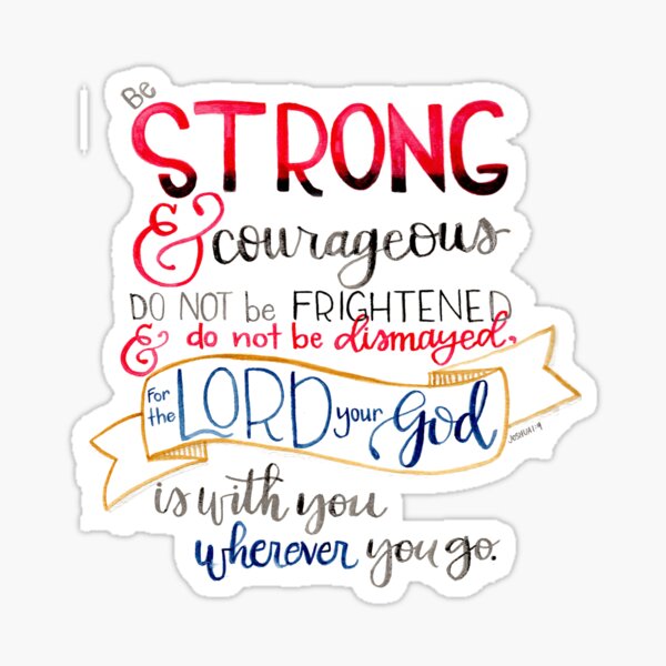 Strong and Courageous Sticker
