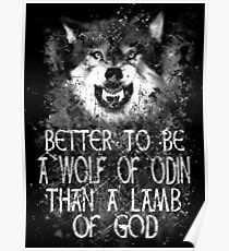 BETTER TO BE A WOLF OF ODIN THAN A LAMB OF GOD (4) Poster