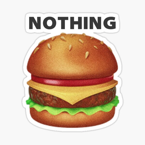 "nothing BURGER" Sticker for Sale by RedDax Redbubble