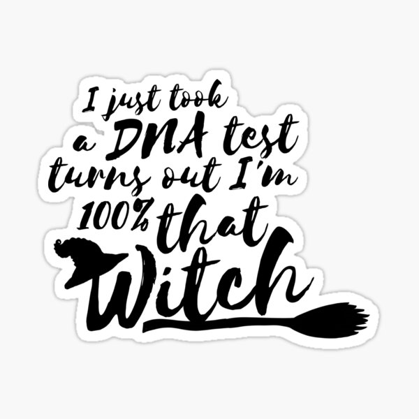 100% That Witch Sticker