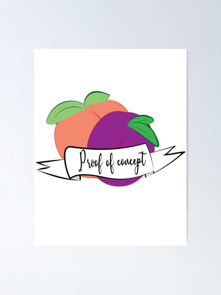"Peaches and Plums Proof of concept" Poster by FillorianQueen Redbubble