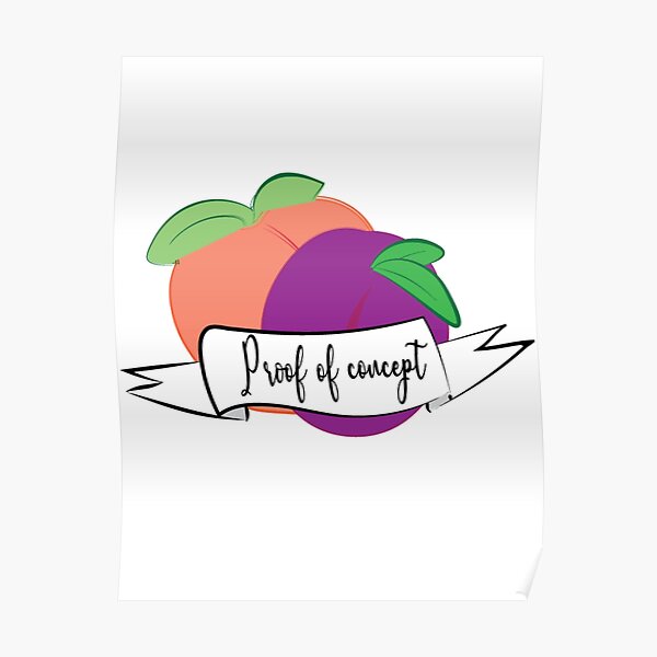 "Peaches and Plums Proof of concept" Poster by FillorianQueen Redbubble
