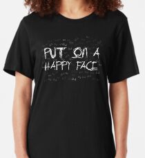 Put On A Happy Face Slim Fit T-Shirt