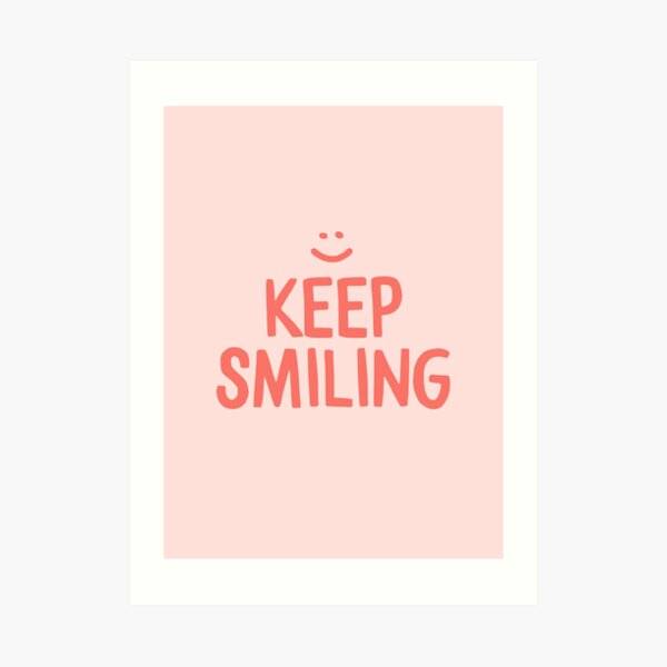Keep Smiling - Pink Happy Quote Art Print