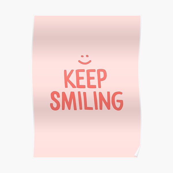 Keep Smiling - Pink Happy Quote Poster