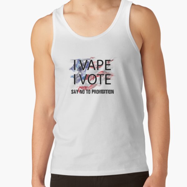 I VAPE I VOTE NO to Prohibition Tank Top
