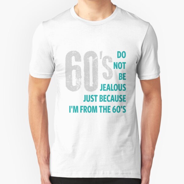 Made In The 60s T Shirts Redbubble