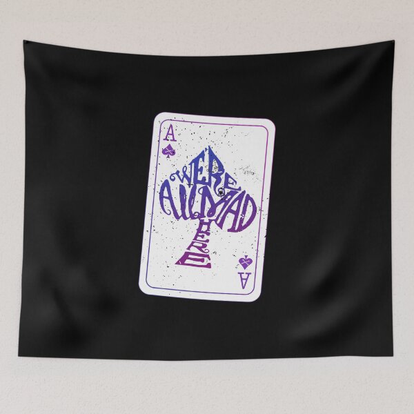 Item preview, Alice in Wonderland | Ace Of Spades Were All Mad Here   MultiColor designed and sold by KoolMoDee.
