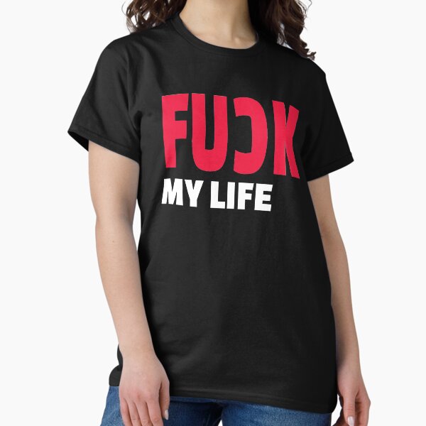 Life Fucks Me Merch & Gifts for Sale | Redbubble
