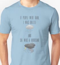 Auf der Suche nach Alaska - ich war Nieselregen, sie ein Hurrikan Unisex T-Shirt