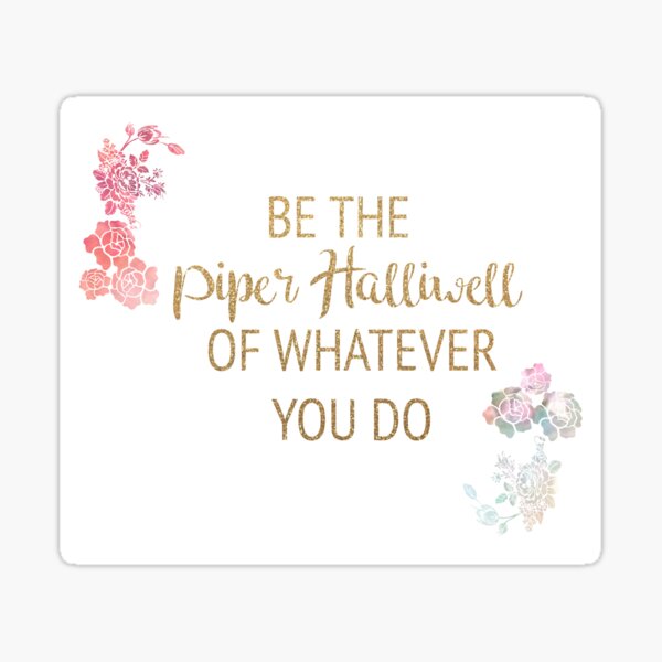 Soyez le Piper Halliwell de tout ce que vous faites Sticker