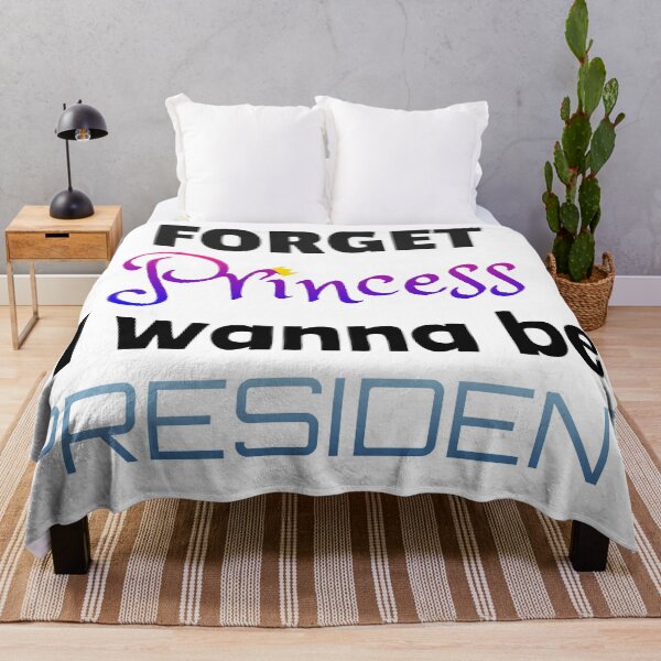 Item preview, Forget Princess, I Wanna Be President designed and sold by kclarkson.