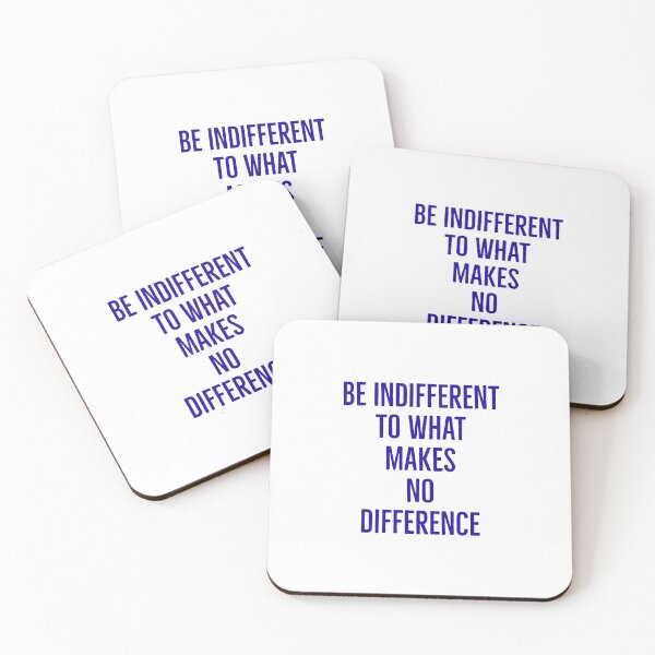 Item preview, Be Indifferent to what makes no difference  designed and sold by Inspirationmotivation.