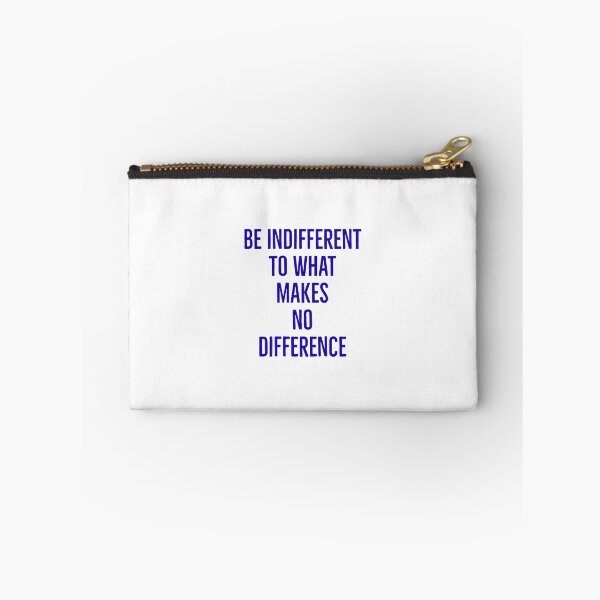 Item preview, Be Indifferent to what makes no difference  designed and sold by Inspirationmotivation.