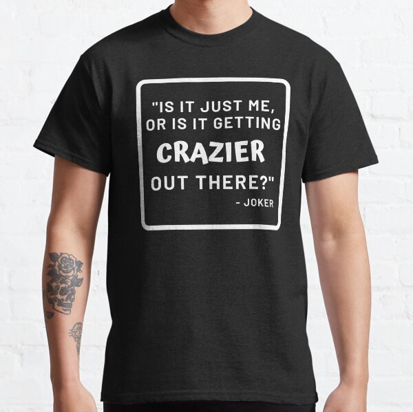 The Joker Quotes T Shirts Redbubble