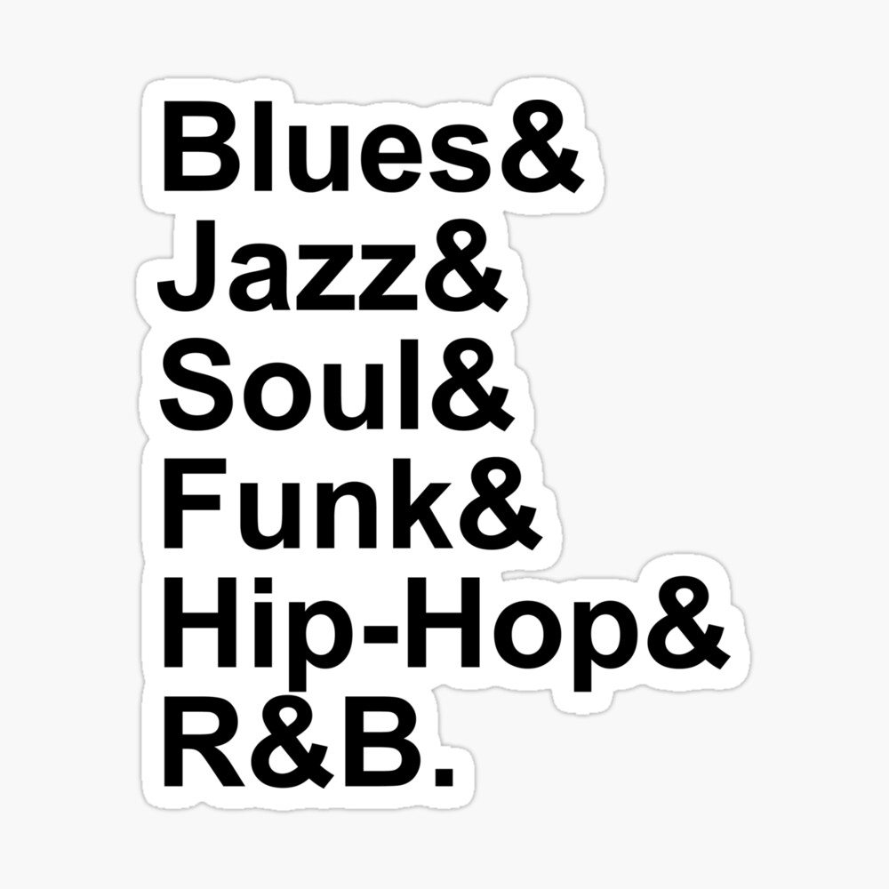 Blues Jazz Soul Funk Hip Hop R&B