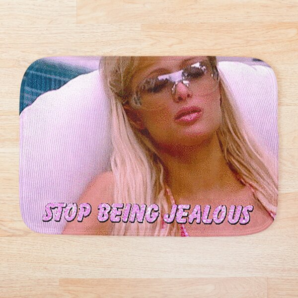 stop being jealous Bath Mat