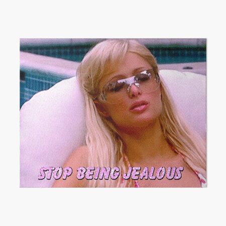 stop being jealous Art Board Print