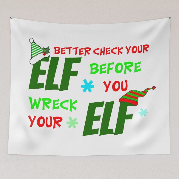 Item preview, Check Your Elf Before You Wreck Your Elf Holiday Slogan Design designed and sold by CobwebsClothing.