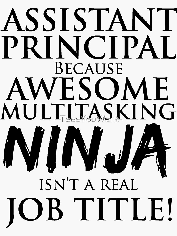"Assistant Principal Because Awesome Multitasking Ninja Isn't a Real