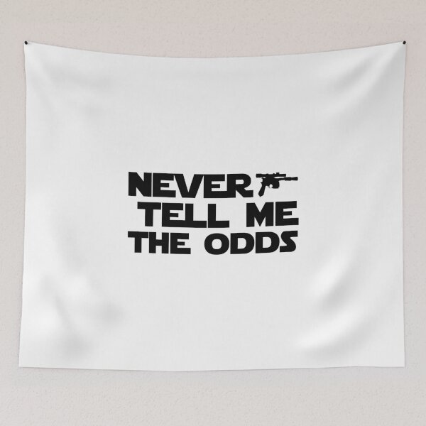 Item preview, NEVER TELL ME THE ODDS designed and sold by danieljtaylor.