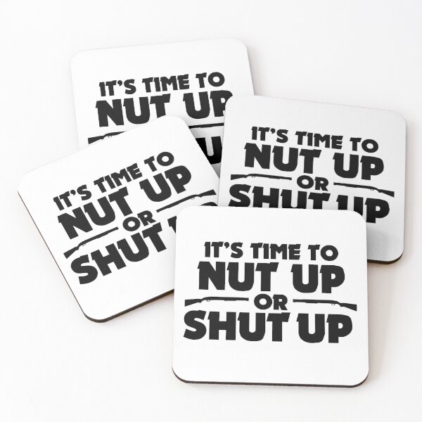 Item preview, IT'S TIME TO NUT UP OR SHUT UP designed and sold by danieljtaylor.