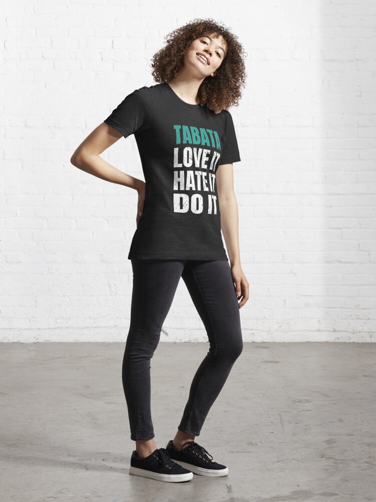 Alternative Ansicht von Tabata Love It Hate It Do It - Tabata Essential T-Shirt