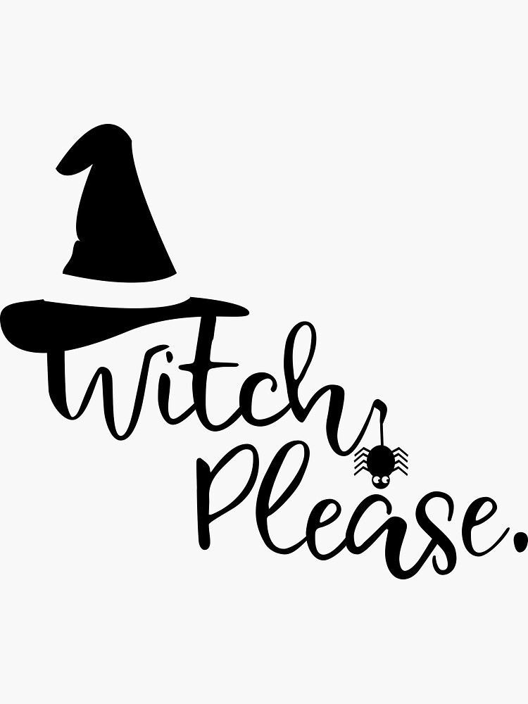 Witch please