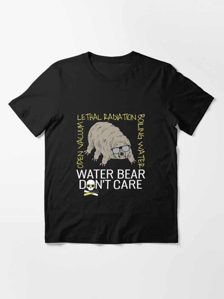 Alternate view of Water Bear Has No Fear - Micro-Animal Tardigrade Essential T-Shirt