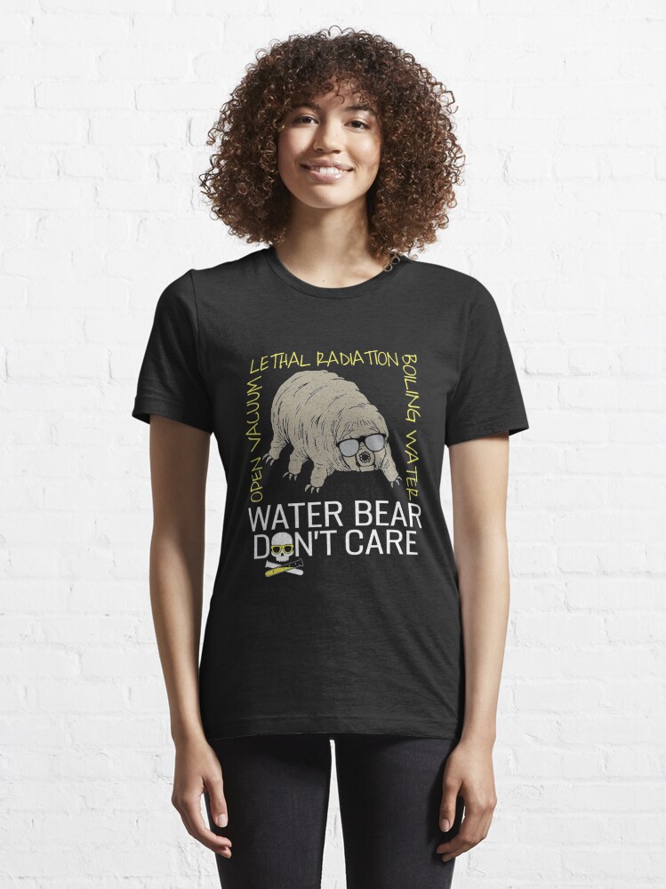 Alternate view of Water Bear Has No Fear - Micro-Animal Tardigrade Essential T-Shirt