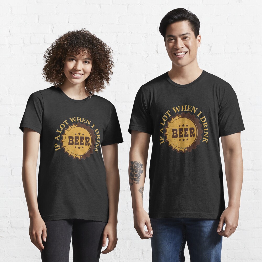 Funny Beer Pun - Ipa Lot When I Drink Essential T-Shirt