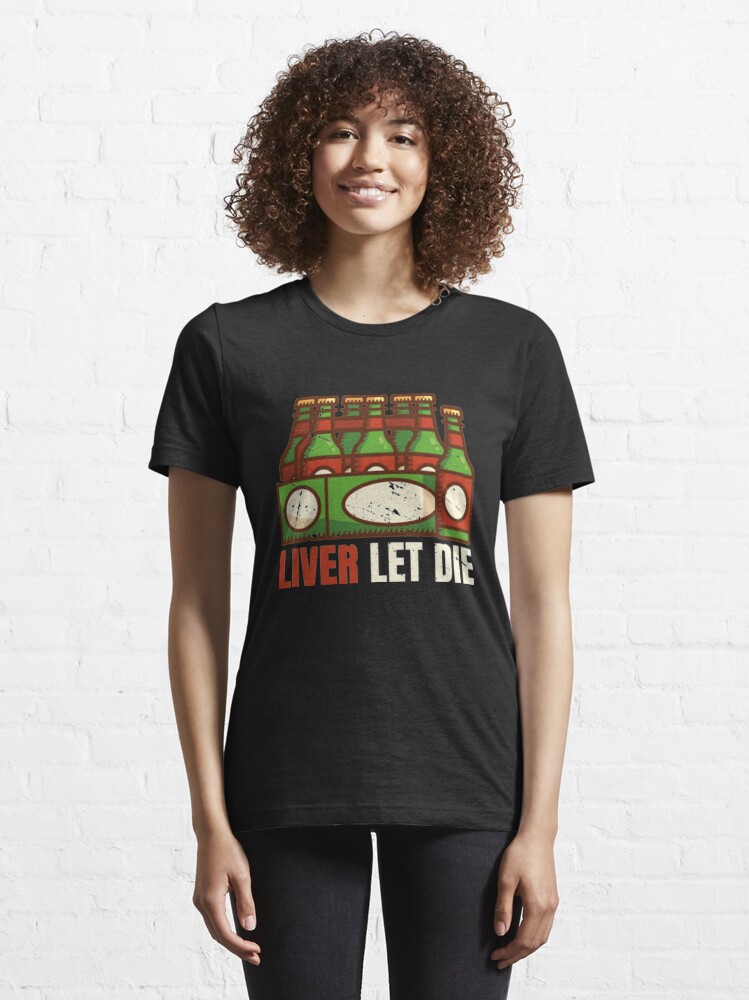 Alternate view of Liver Let Die - Funny Beer Quote Essential T-Shirt