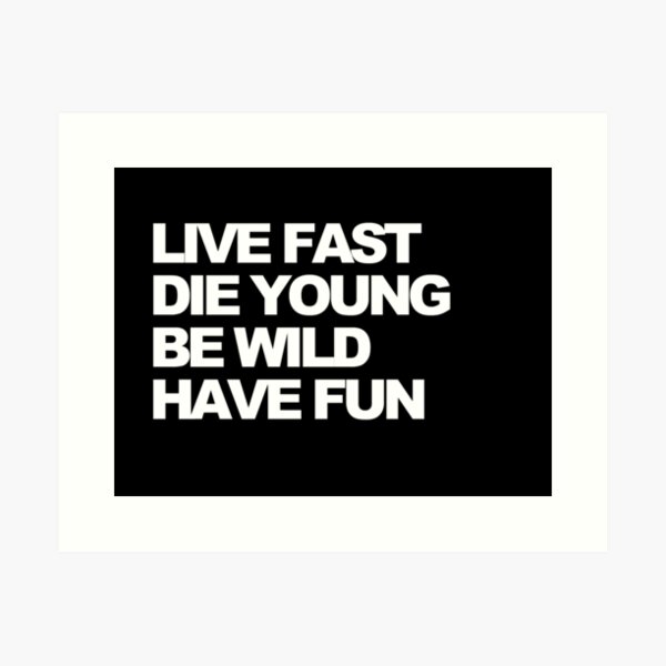 Live fast Art Print