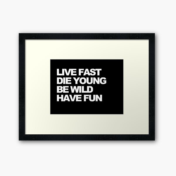 Live fast Framed Art Print