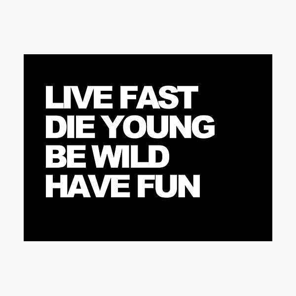 Live fast Photographic Print