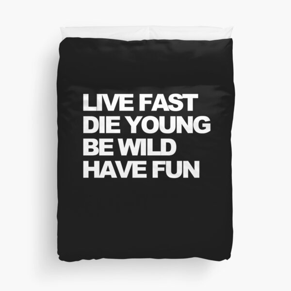 Live fast Duvet Cover
