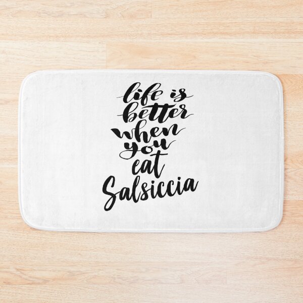 Item preview, Life Is Better When You Eat Salsiccia Italian Food Cuisine  designed and sold by ProjectX23.
