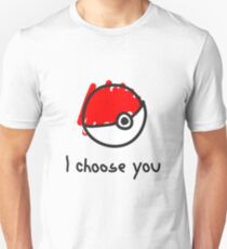 I choose you Unisex T-Shirt