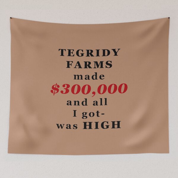 Item preview, South Park | Tegridy Farms made $300,000 and all i got was HIGH designed and sold by worldsprint.
