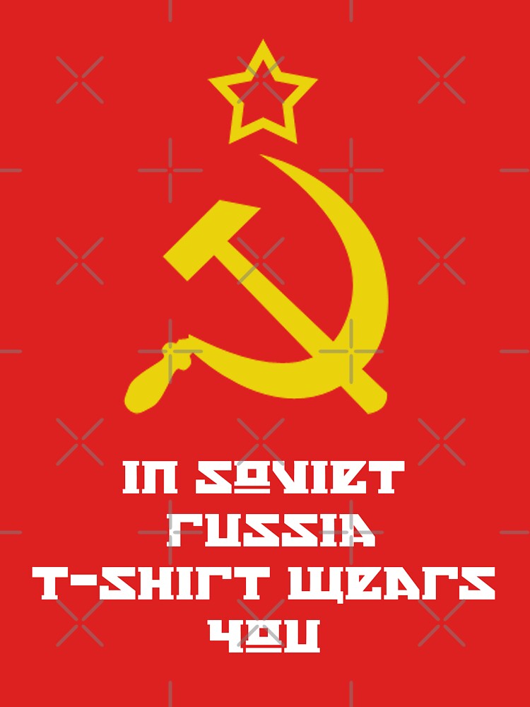 In Soviet Russia T-shirt wears you by mime666