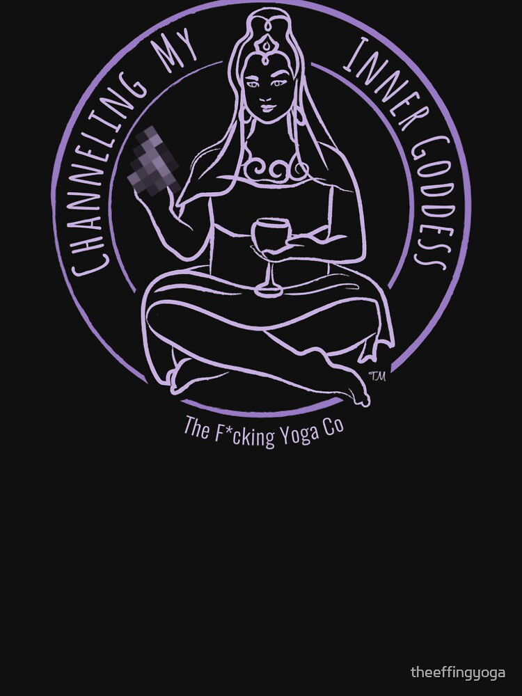 "Channeling My Inner Goddess" featuring The F*cking Yoga Goddess by theeffingyoga