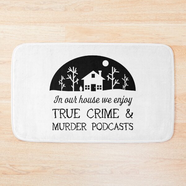 Item preview, In Our House we Enjoy True Crime and Murder Podcasts designed and sold by StudioUnrefined.