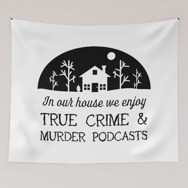 Item preview, In Our House we Enjoy True Crime and Murder Podcasts designed and sold by StudioUnrefined.
